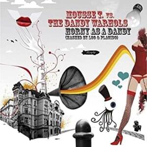 Horny as a Dandy - Mousse T. vs. The Dandy Warhols