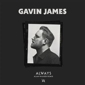 Always (Alan Walker Remix) - Gavin James