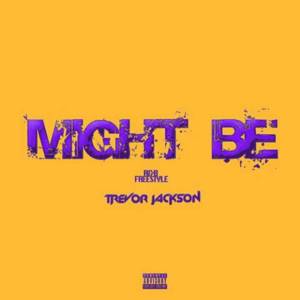 Might Be (R&B Freestyle) - Trevor Jackson