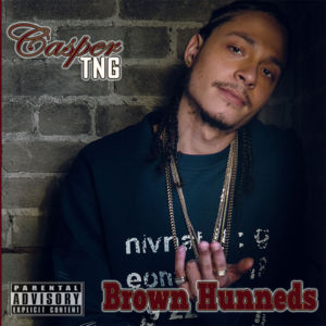 Brown Hunneds - Casper TNG