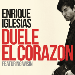 DUELE EL CORAZÓN - Enrique Iglesias (Ft. Wisin)