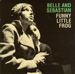 Funny Little Frog - Belle and Sebastian