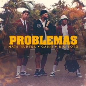 Problemas - Matt Hunter, GASHI & Big Soto