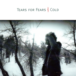 Cold - Tears for Fears