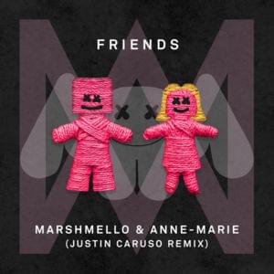 FRIENDS (Justin Caruso Remix) - Marshmello & Anne-Marie