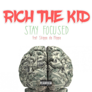 Stay Focused - Rich The Kid (Ft. Skippa Da Flippa)