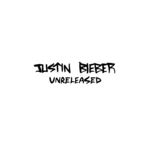 Justin Bieber - Unreleased Songs [Discography List] - Lyrxo Users