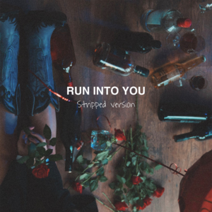 Run Into You (Stripped) - Clara Mae