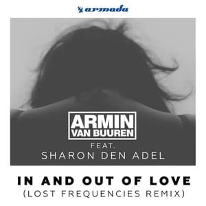 In And Out Of Love (Lost Frequencies Remix) - Armin van Buuren (Ft. Sharon den Adel)