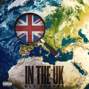 IN THE UK - NLE Choppa