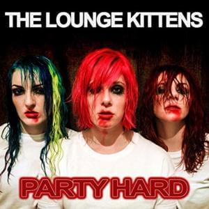 Party Hard - The Lounge Kittens