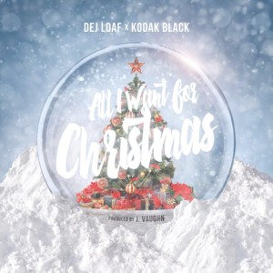 All I Want for Christmas - DeJ Loaf (Ft. Kodak Black)