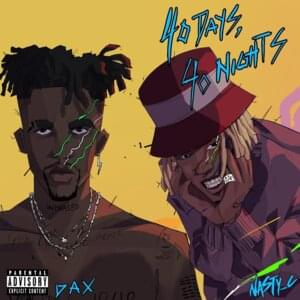 40 Days 40 Nights - Dax & Nasty C