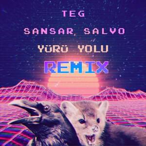 Yürü Yolu (Remix) - Teg (TUR) (Ft. Sansar Salvo)