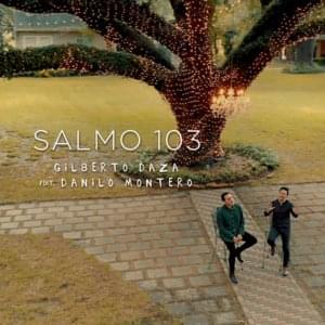 Salmo 103 - Gilberto Daza (Ft. Danilo Montero)