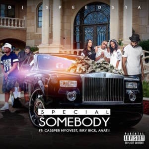 Special Somebody - DJ Speedsta (Ft. ANATII, Cassper Nyovest & Riky Rick)