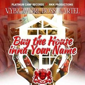 Buy the House inna Your Name - Vybz Kartel