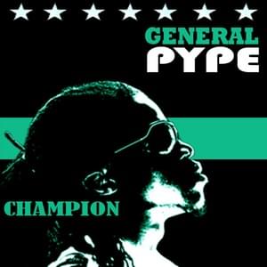 Champion (Remix) - General Pype (Ft. Dagrin, GT Da Guitarman, Naeto C, Sasha P & Vector)