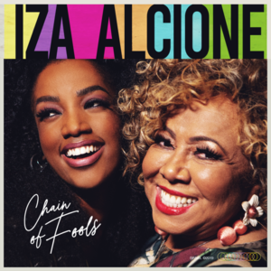 Chain Of Fools - IZA (Ft. Alcione)