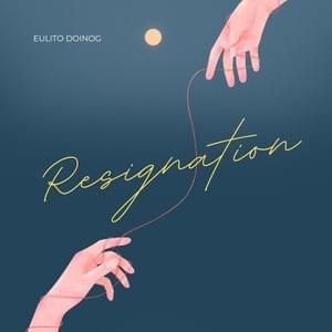 Resignation - Eulito Doinog