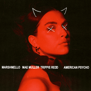 American Psycho - Marshmello, Mae Muller & Trippie Redd