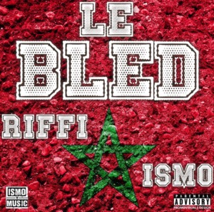 Le Bled - Riffi (Ft. Ismo)