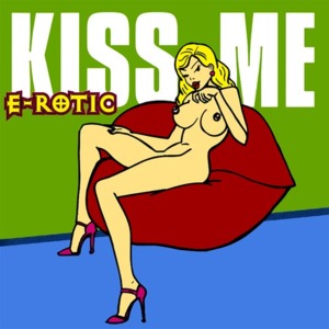 Kiss Me - E-rotic