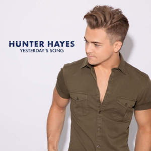 Yesterday’s Song - Hunter Hayes