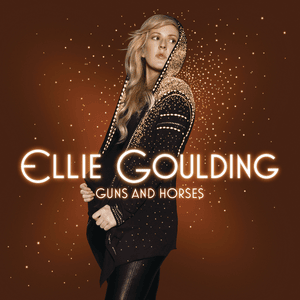 Guns and Horses - Ellie Goulding