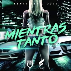 Mientras Tanto - Kenai (Ft. Feid)