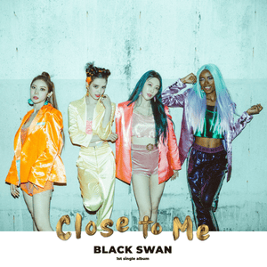 Close to Me (Eng Ver.) - BLACKSWAN