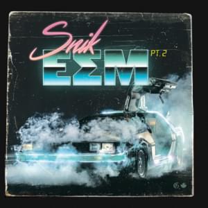 E.S.M., Pt.2 - Snik