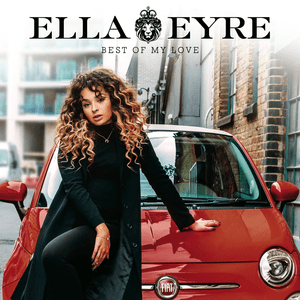 Best of My Love - Ella Eyre