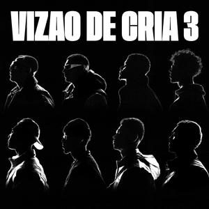 Vizão de Cria 3 - NADAMAL (Ft. Anezzi, Caio Luccas, Dallass, Filipe Ret, L7NNON, MC Cabelinho, MC Maneirinho & PJ HOUDINI)