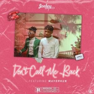 Don’t Call Me Back - Joeboy (Ft. Mayorkun)