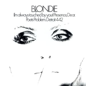 (I’m Always Touched by Your) Presence, Dear - Blondie