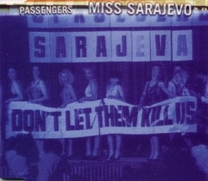 Miss Sarajevo - Passengers (Ft. Luciano Pavarotti)