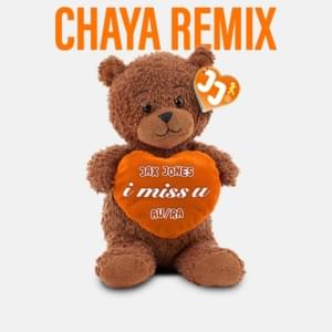 ​i miss u (Chaya Remix) - Jax Jones & Au/Ra