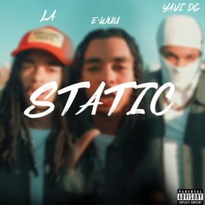 STATIC - E-Wuu (Ft. LA Drilly & Yavi DG)