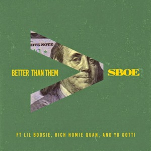 Better Than Them (Remix) - SBOE (Ft. Boosie Badazz, Rich Homie Quan & Yo Gotti)