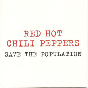 Save The Population - Red Hot Chili Peppers