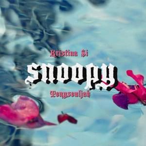 Snoopy - Kristina Si & TonySouljah