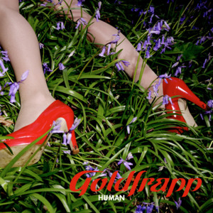 Human - Goldfrapp