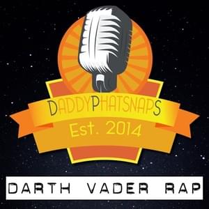 Darth Vader Rap - Daddyphatsnaps