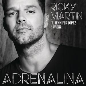 Adrenalina (Spanglish Version) - Ricky Martin (Ft. Jennifer Lopez & Wisin)