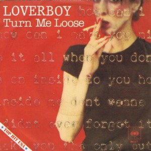 Turn Me Loose - Loverboy