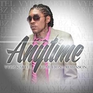 Anytime - Vybz Kartel (Ft. Fiona Robinson)