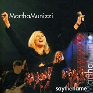 Say The Name - Martha Munizzi