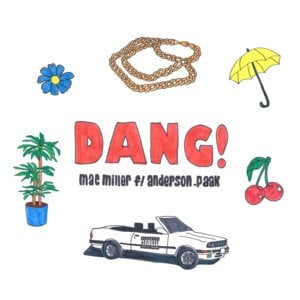 Dang! - Mac Miller (Ft. Anderson .Paak)