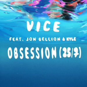 Obsession (25/7) - Vice (Ft. Jon Bellion & KYLE)